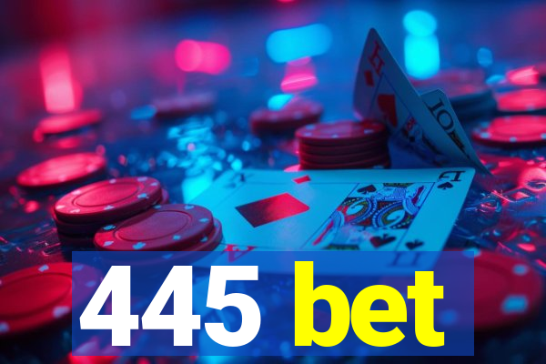 445 bet